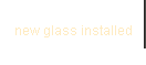 new glass installed